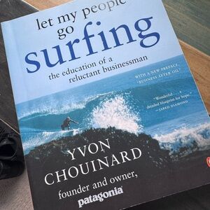 Let My People Go Surfing: The Education of Reluctant Businessman Yvon Chouinard